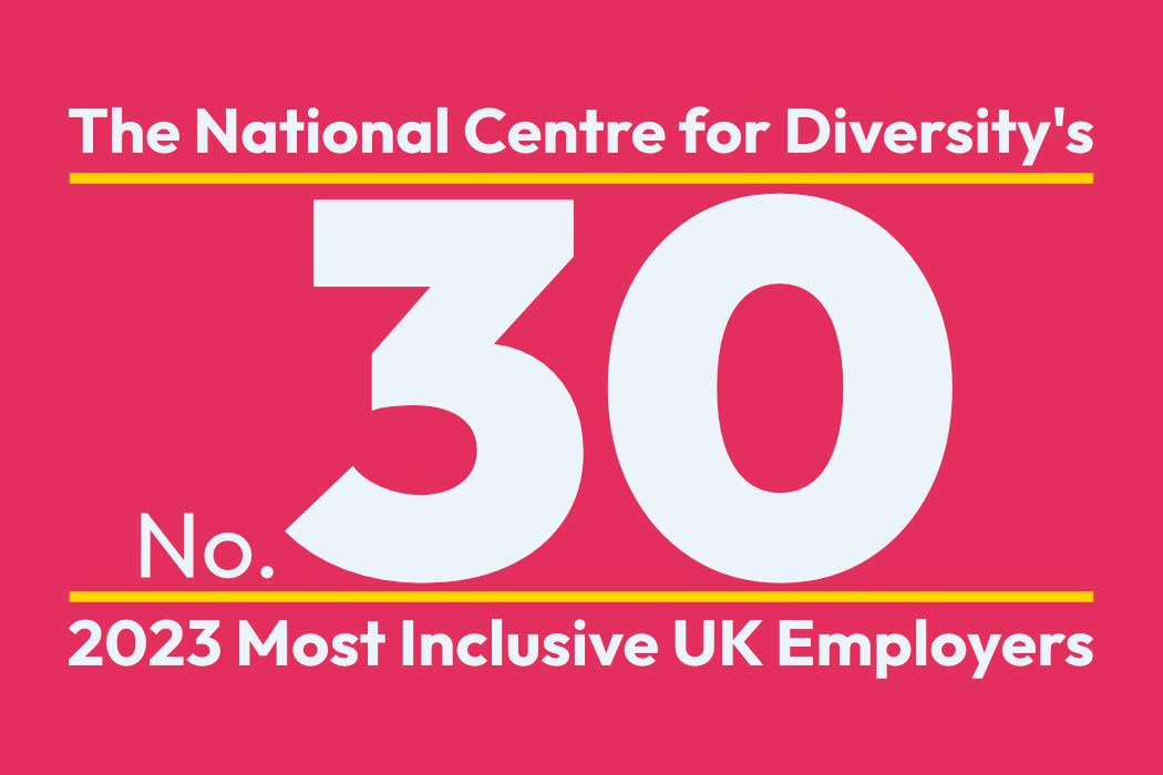 The National Centre for Diversity's No 30 2023 Most Inclusive UK Employers